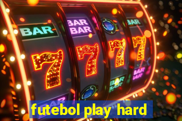 futebol play hard